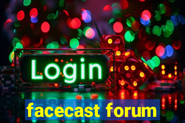 facecast forum